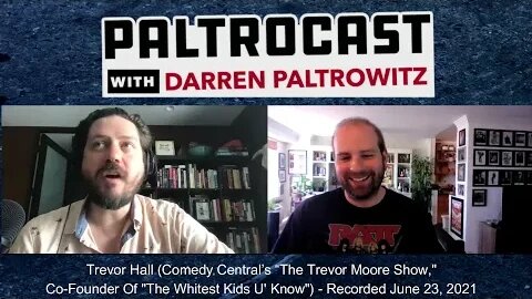 Trevor Moore interview with Darren Paltrowitz