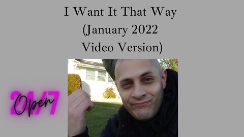 I Want It That Way (January 2022 Video Version)