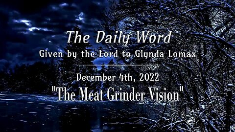 Daily Word * 12.4.2022 * The Meat Grinder Vision