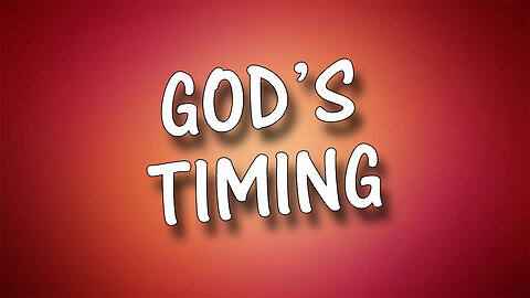 GOD'S TIMING