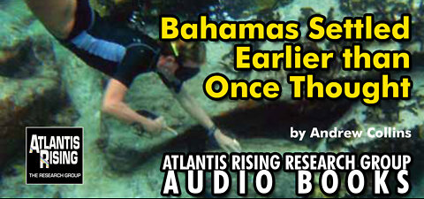 Bahamas Settled Earlier than Once Thought - Atlantis Rising Research News Group Blog