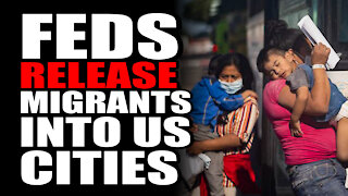 Feds RELEASE Migrants into US Cities