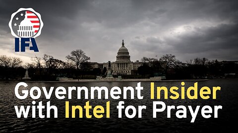 Government Insider with Intel for Prayer