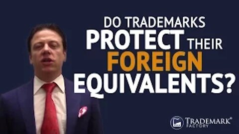 International Trademark Law: Do Trademarks Protect Their Foreign Equivalents?