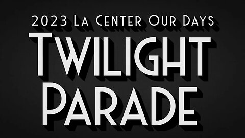 La Center Our Days Twilight Parade 2023