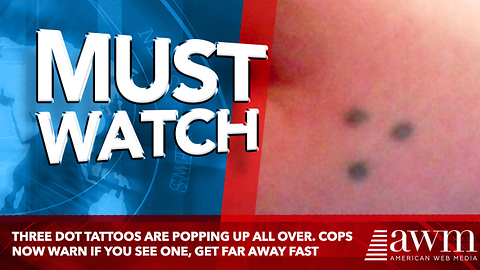 Three Dot Tattoos Are Popping Up All Over. Cops Now Warn If You See One, Get Far Away Fast