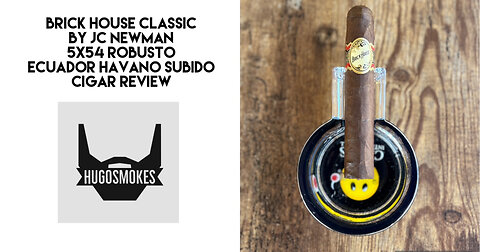 Brick House Classic, Ecuador Habano Robusto Cigar Review