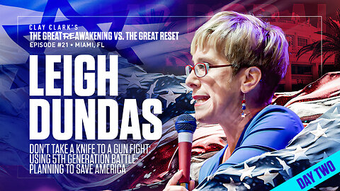 Leigh Dundas | Don't Take a Knife to a Gun Fight: Using 5th Generation Battle-Planning to Save America | ReAwaken America Tour Heads to Tulare, CA (Dec 15th & 16th)!!!