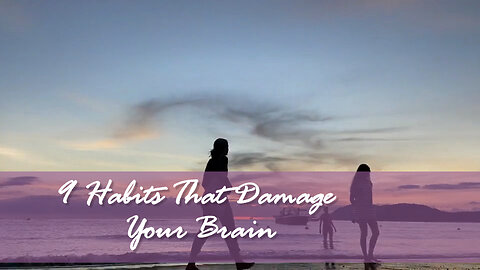 9 Habits That Are Destroying Your Confidence / 9 Habits That Damage Your Brain