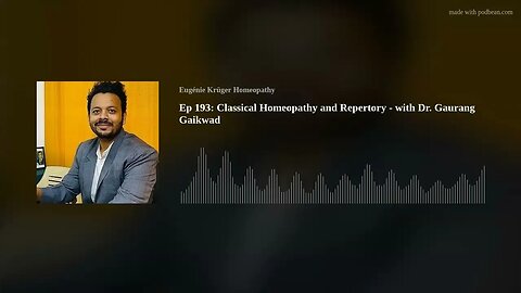 Ep 193: Classical Homeopathy and Repertory - with Dr. Gaurang Gaikwad