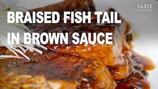 Braised fish tail in brown sauce