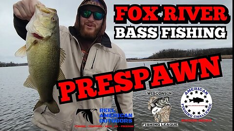 FOX RIVER Bass Fishing (EARLY PRESPAWN WISCONSIN)