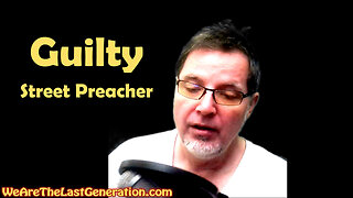 Unbelievable Confessions of a Street Preacher - Guilty as Charged