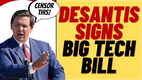 DESANTIS Signs Bill To Stop BIG TECH Censorship