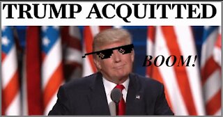 BOOM! PRESIDENT DONALD J. TRUMP: ACQUITTED, AGAIN!