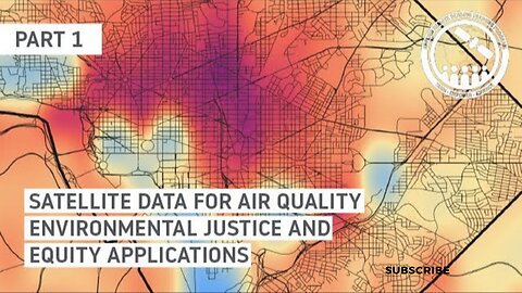 NASA ARSET: Use of Satellite Data in Environmental Justice Applications, Part 1/3