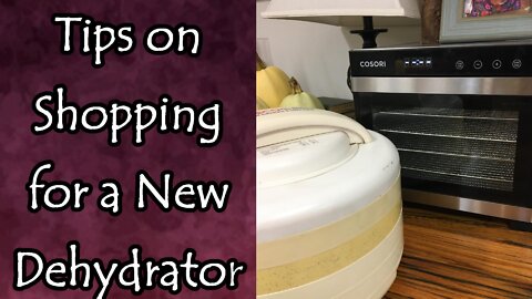 Dehydrator Comparisons and Tips