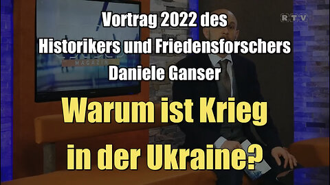 Daniele Ganser: Warum ist Krieg in der Ukraine? (Vortrag I 21.10.2022)