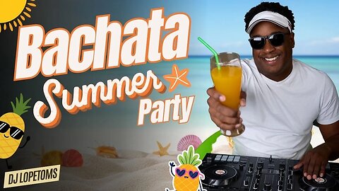 Bachata Summer Party Mix