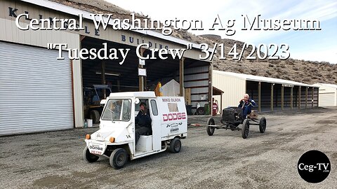 Central Washington Ag Museum: "Tuesday Crew" 3/14/2023