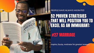 52 Proven Strategies That Will Position You to Excel as an Immigrant #27 Marriage