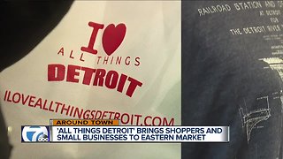 'All Things Detroit' brings shoppers and small businesses to Eastern Market