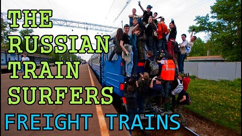 Russian train surfers Freight trains