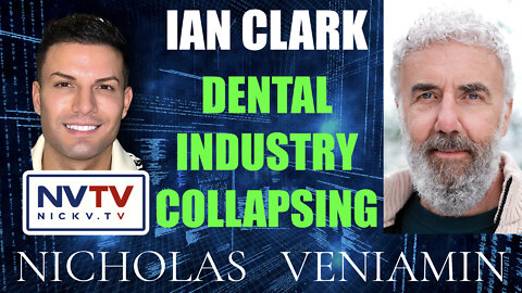 Ian Clark Discusses Dental Industry Collapsing with Nicholas Veniamin