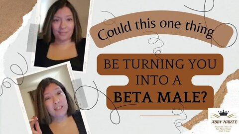 This One Thing Could Be Turning You Into A Beta Male!