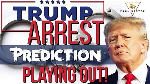 Trump Arrest Prediction Playing Out!