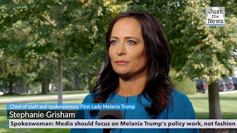 Stephanie Grisham:SPOKESWOMAN: MEDIA SHOULD FOCUS ON MELANIA TRUMP'S POLICY WORK, NOT FASHION