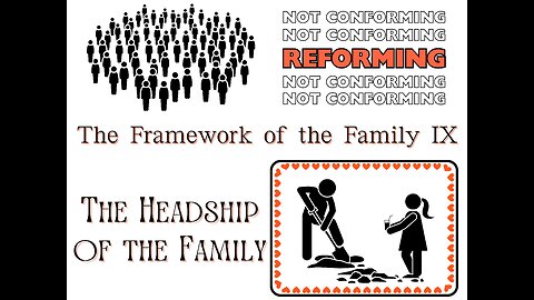 The Framework of the Family IX: The Headship of the Family