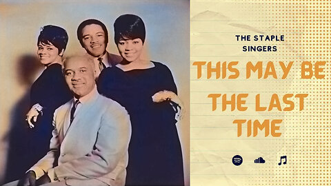 THE STAPLE SINGERS - This May Be The Last Time