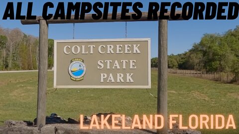 Colt Creek State Park in Lakeland Florida || All Campsites Recorded