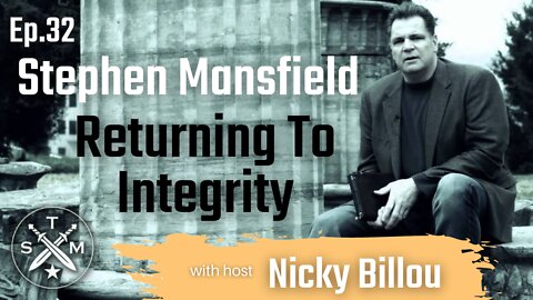 The Sovereign Man Podcast Ep. 32: Stephen Mansfield - Returning To Integrity