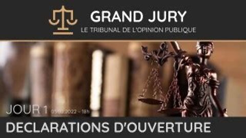 2022/005 Jour 1 - Grand Jury / Tribunal de l'Opinion Publique