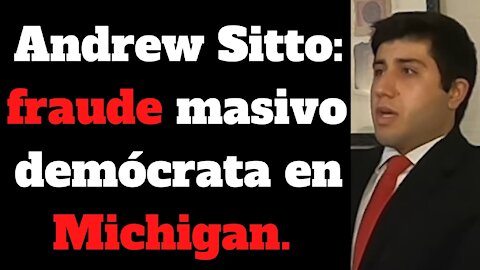 Andrew Sitto habla sobre el fraude masivo que hiceron los demócratas en Michigan TCF Center