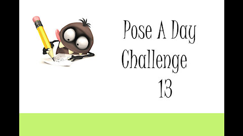 Pose A Day Challenge 13