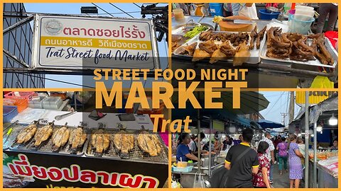 Trat Street Food Night Market - Soi Rai Rung - Trat Thailand 2023