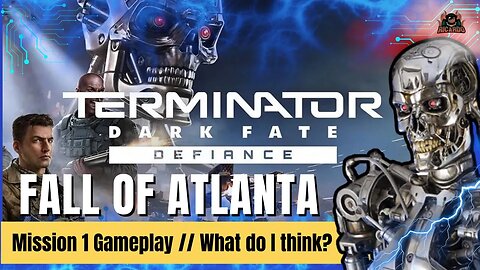 Terminator Dark Fate Defiance Demo Mission 1: Unveiling the Fall of Atlanta