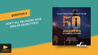 Don't All Religions Have Similar Objectives? (Islamic Audiobook) Clear Your Doubts About Islam