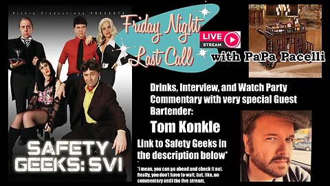 Last Call - 'Safety Geeks: SVI' Watch Party with Commentary by Creator, Tom Konkle