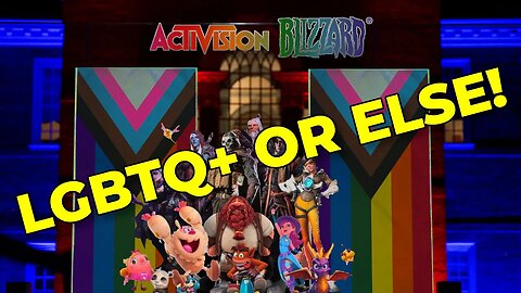 Activision Blizzard: Using Fear And Intimidation To Enforce Pro LGBTQ+ Agenda & Culture