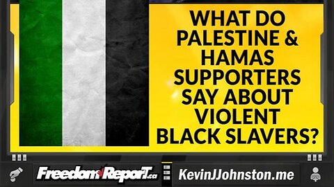 WHY ARE PALESTINIAN SUPPORTERS OK WITH HAMAS KIDNAPPING BLACKS IN THE SUDAN TO MAKE THEM SLAVES?