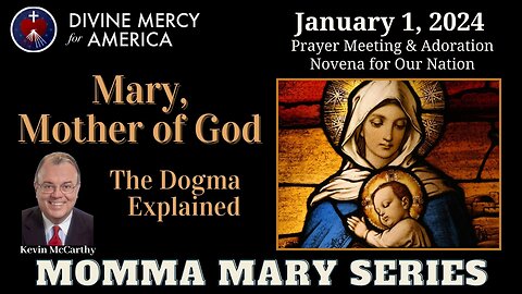 Kevin McCarthy JD, STL - Mary Mother of God The Dogma Explained - Divine Mercy Prayer Meeting