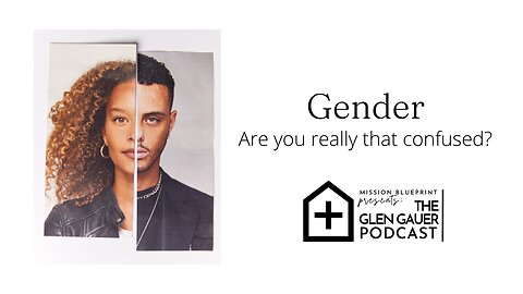Gender | Are you really that confused?