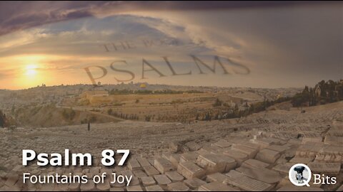 PSALM 087 // THE PRIVILEGES OF CITIZENSHIP IN ZION