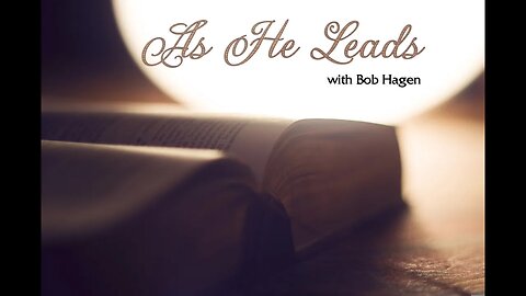 As He Leads: The Compassion of the Lord