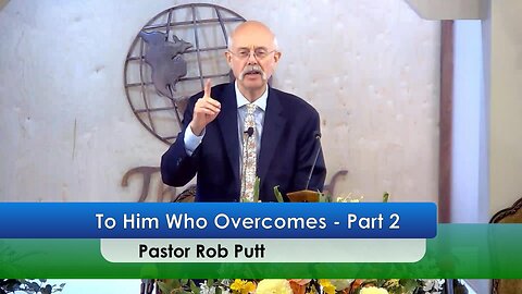 To Him Who Overcomes - Part 2