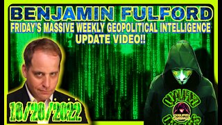 BENJAMIN FULFORD: MASSIVE WEEKLY GEOPOLITICAL INTELLIGENCE UPDATE VIDEO!! 10/20/2022